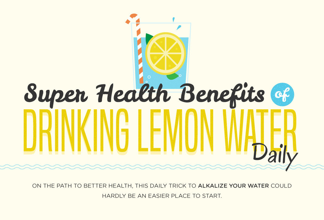 Super Health Benefits of Drinking Lemon Water